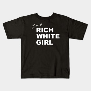 Rich White Girl quote Kids T-Shirt